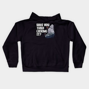 Have You Tried Licking It Kids Hoodie